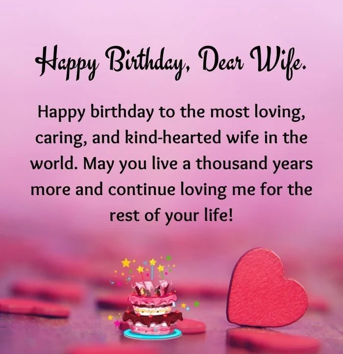 150+ Heart Houching Happy Birthday Wishes for My Lovely Wife 18 simple birthday wishes for wife