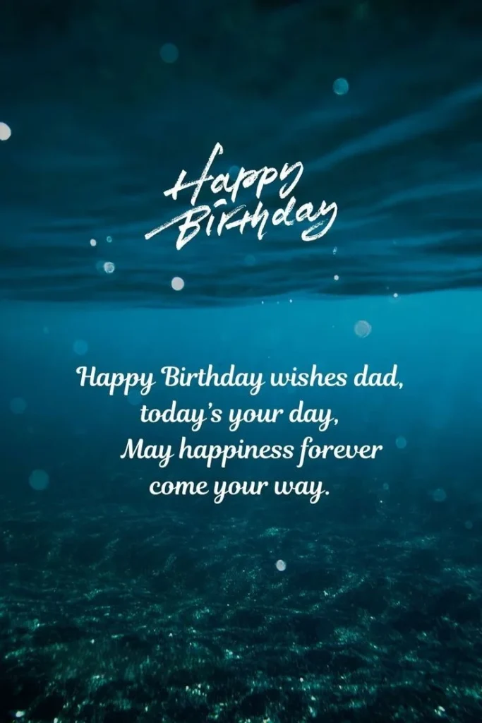 150+ Heart-Touching Happy Birthday Wishes for Daddy 23 happy birthday dad quotes
