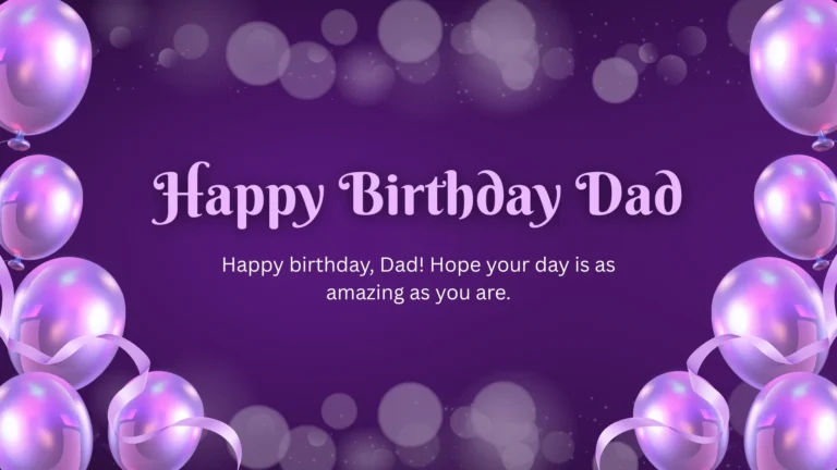 150+ Heart-Touching Happy Birthday Wishes for Daddy 2 happy birthday for dad