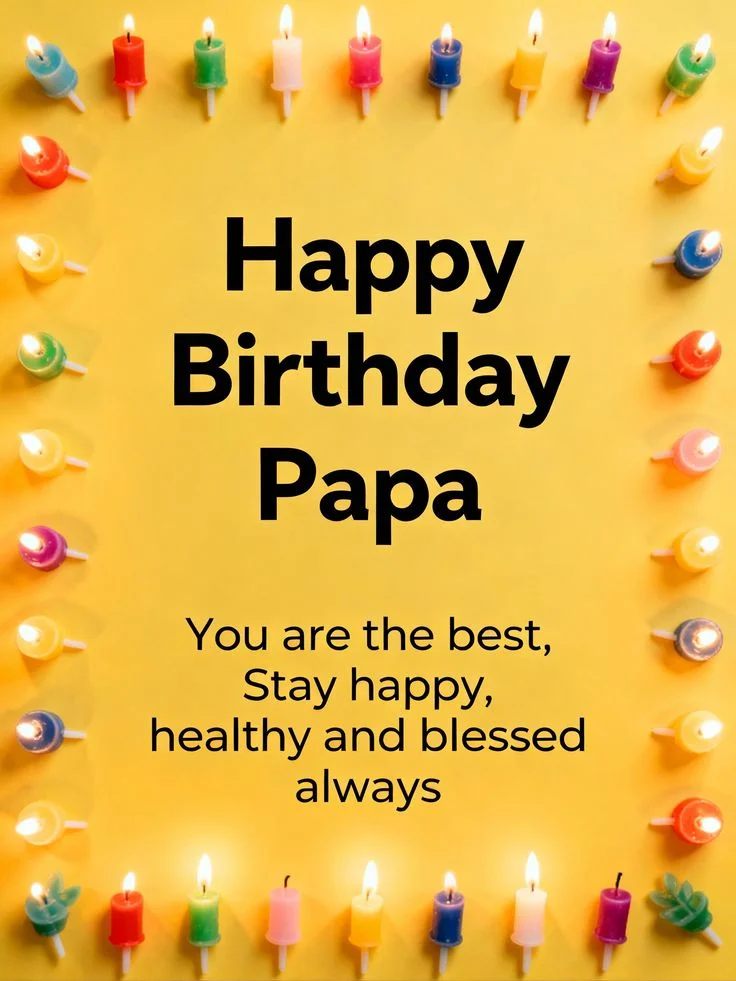 150+ Heart-Touching Happy Birthday Wishes for Daddy 3 happy birthday papa