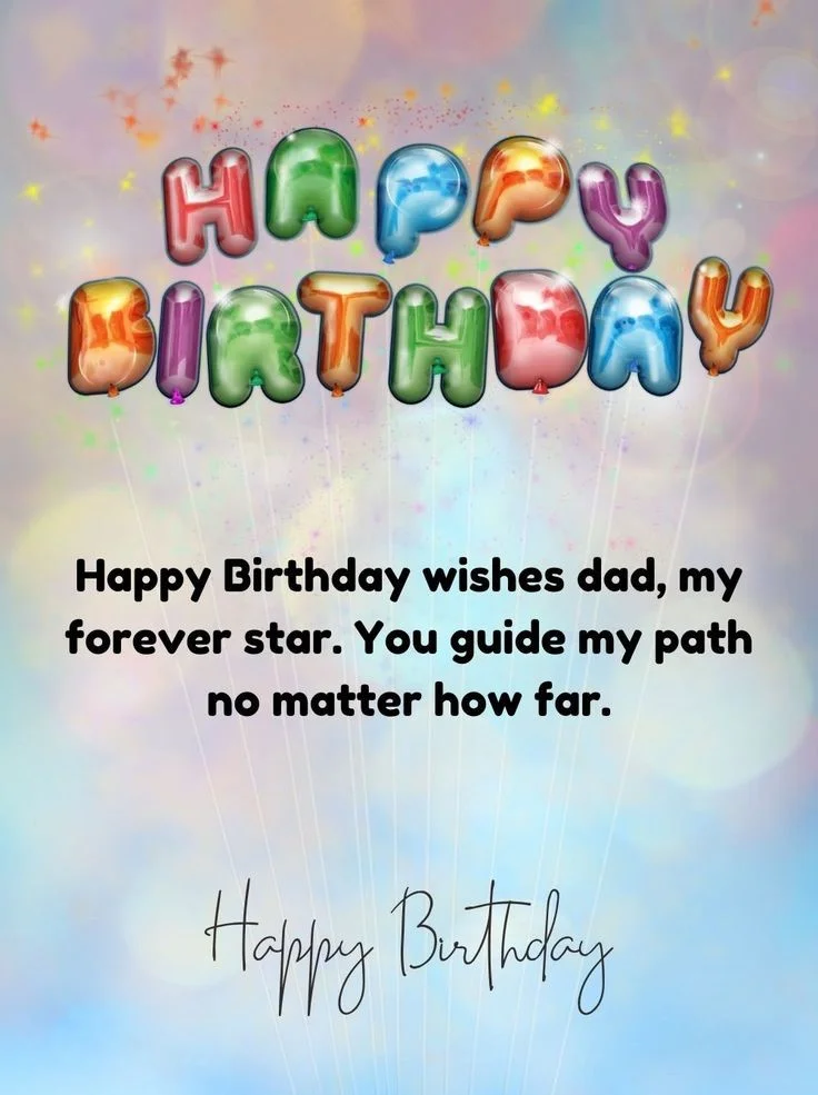 150+ Heart-Touching Happy Birthday Wishes for Daddy 18 happy birthday wishes for dad