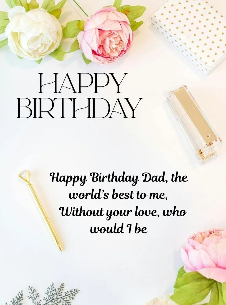 150+ Heart-Touching Happy Birthday Wishes for Daddy 16 short heart touching birthday wishes for father from daughter