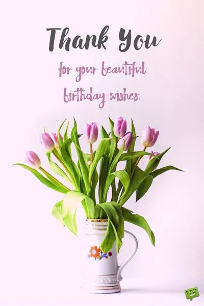 200+ Ways to Say Thank You Messages for Birthday Wishes 11 status thank you for birthday wishes