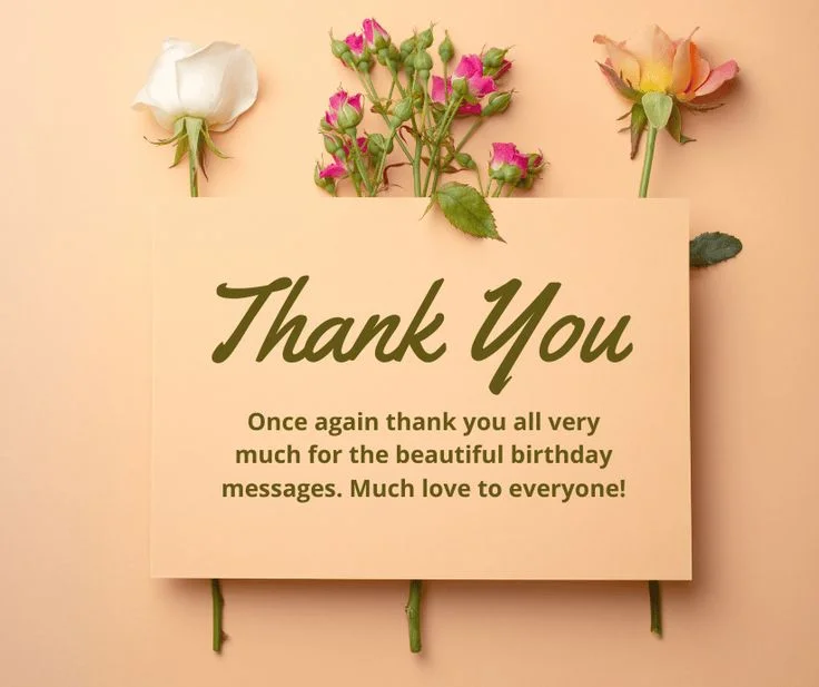 200+ Ways to Say Thank You Messages for Birthday Wishes 7 thank you everyone for the wonderful birthday wishes